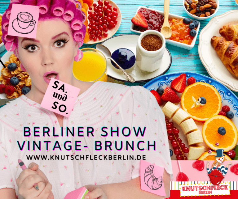 Show Brunch Every Weekend Knutschfleck Berlin 